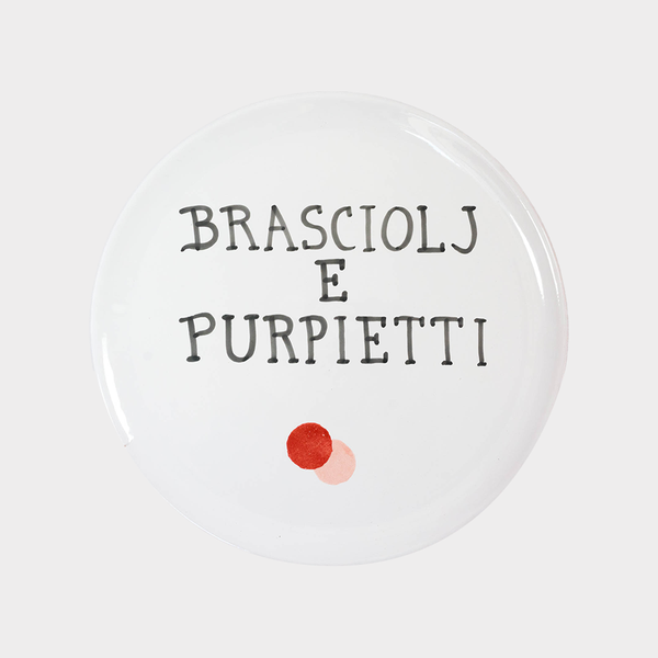 Brasciolj and Purpietti Portata